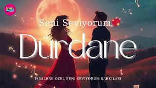 Dürdane’ye Fısıldanan Bir Aşk Seni Seviyorum Duygusal Şarkı 💞🎵