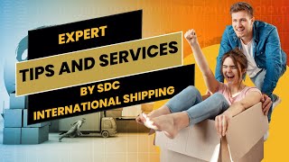 Making Your International Move Seamless: Expert Tips and Services by SDC International Shipping