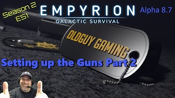 Empyrion Galactic Survival Alpha 8 | Season 2 | E51 | Setting up the Guns Part Two