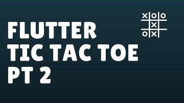 Flutter Tic Tac Toe pt 2
