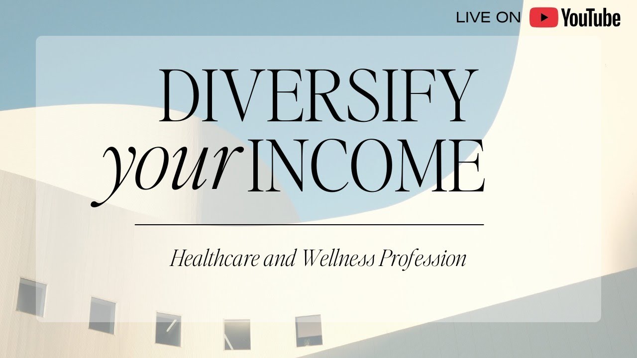 Diversify Your Income - Special Event for Healthcare Professionals