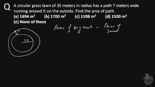 A circular grass lawn of 35 meters in radius has a path 7 meters wide running around it on the outsi
