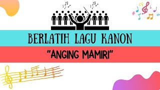 BERNYANYI DUA SUARA ATAU LEBIH - LAGU KANON [ANGING MAMIRI]