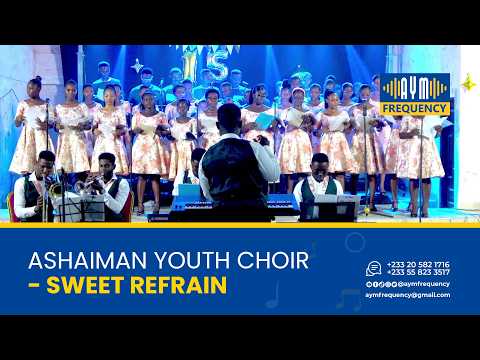 Sweet Refrain | Ashaiman Youth Choir | AYM Frequency