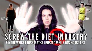Screw the Diet Industry - 5 More Weight Loss Myths I Busted  | Half of Carla