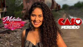 MELODIA DO AMOR - FORRO CASO PERDIDO