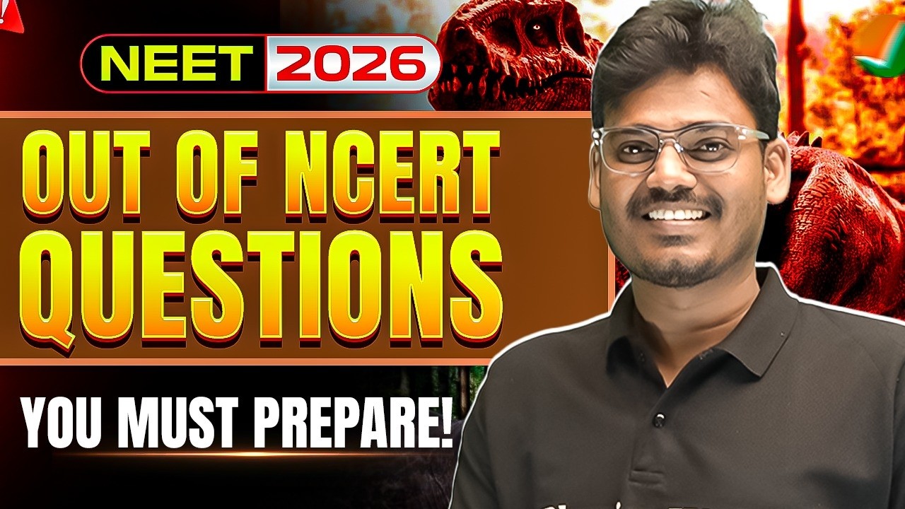NEET 2026 🔥 Out of NCERT Questions You Must Prepare | High Probability Topics #neet2026