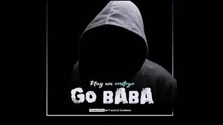 Nay wamitego GO BABA (official music )