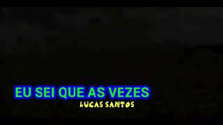 Hccb-Eu Sei Que As Vezes , Lucas Santos