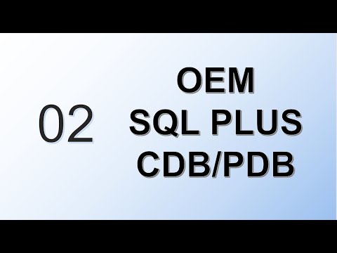 How to Connect to Oracle Enterprise Manager and SQLPLUS and CDB & PDB databases.