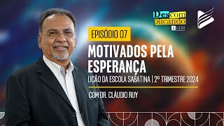 Classe dos Professores | Motivados pela Esperança #7 | Descomplicando a Lição