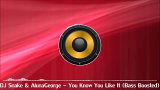 DJ Snake & AlunaGeorge - You Know You Like It (Bass Boosted) Resimi