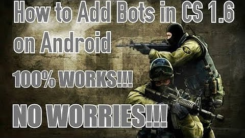 How to add bot counterstrike 1.6 on android