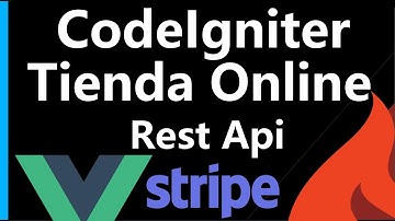 Tienda Online con Bootstrap, Vue, Stripe y una Rest Api 🔥 Actualización Master en CodeIgniter