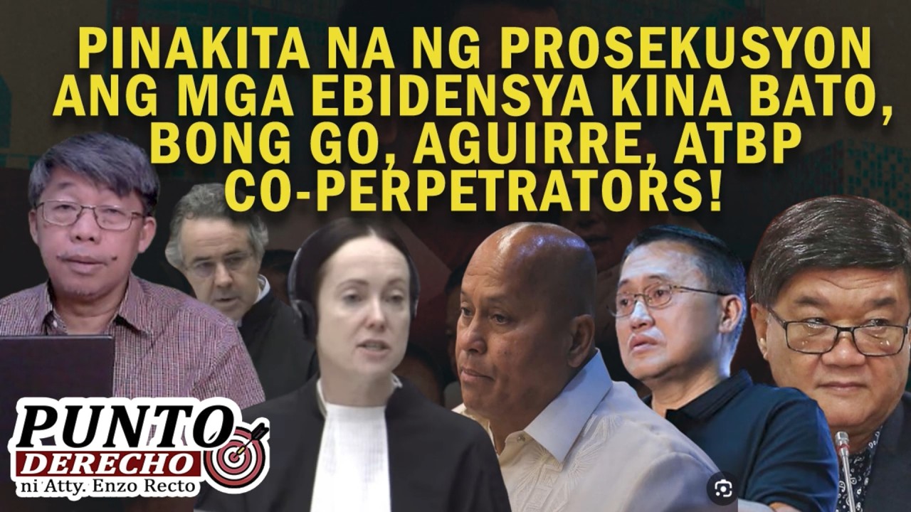 PINAKITA NA NG PROSEKUSYON ANG MGA EBIDENSYA KINA BATO, BONG GO, AGUIRRE, ATBP CO-PERPETRATORS!