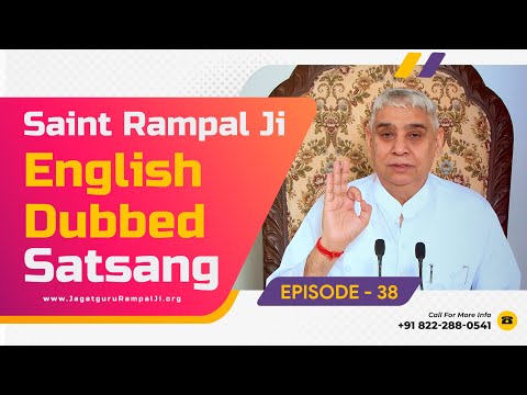 Saint Rampal Ji English Dubbed Satsang (Spiritual Discourse) | Episode 38 | Saint Rampal Ji English