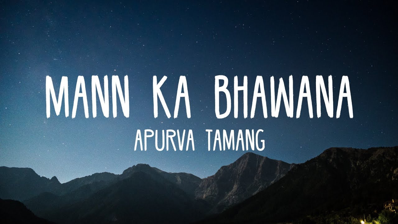 Mann Ka Bhawana   Apurva Tamang Slow And  Reverb Lyrics Video