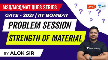 Strength of Materials Problems (MSQ/MCQ/NAT) | GATE 2021 Exam - IIT Bombay | Alok Sir