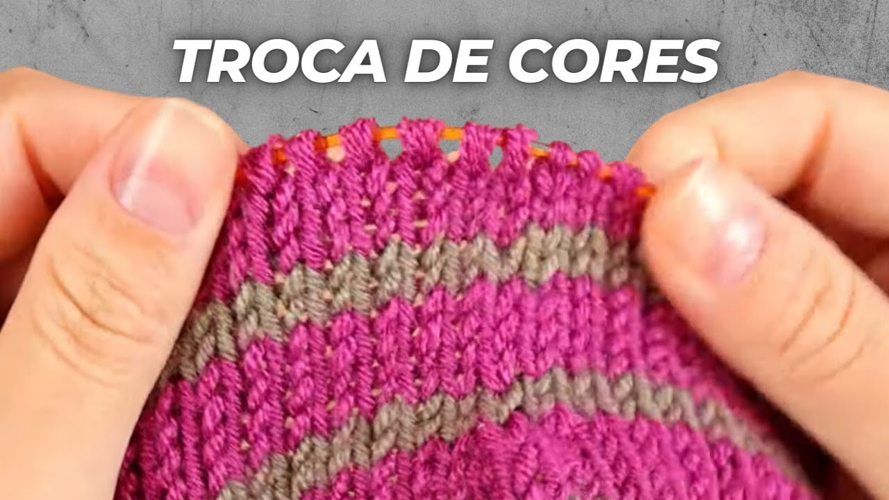 COMO FAZER LISTRAS NO TRICÔ CIRCULAR | TROCA DE CORES NO TRICÔ (PASSO A PASSO) - Marcyh Moda