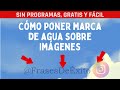 Cómo Agregar una Marca de Agua a tus Imágenes SIN Programas - Guía Fácil y Rápida