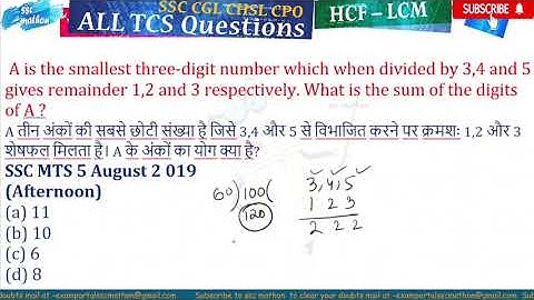 A is the smallest three-digit number which when divided by 3,4 and 5 gives remainder 1,2