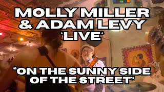 Molly Miller & Adam Levy On The Sunny Side Of The Street Live From Lunàtico
