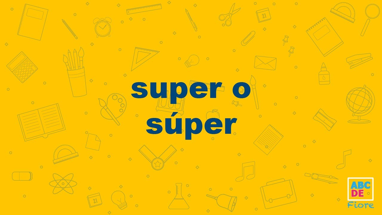 super o súper - ABCDE Fiore
