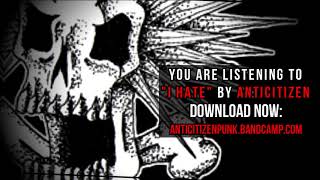 AntiCitizen - I Hate (Official Stream)