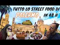 COSA MANGIARE A PALERMO IN 48 H - TUTTO LO STREET FOOD PALERMITANO