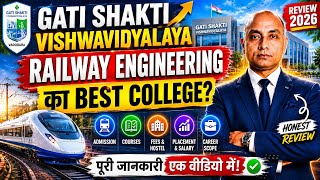 Gati Shakti Vishwavidyalaya Review 2026 | Railway Engineering का Best College?