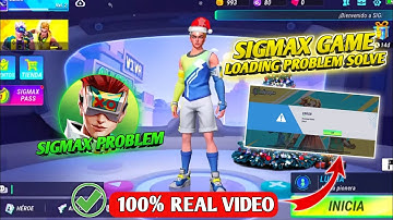 SIGMAX GAME LOADING PROBLEM SOLVE | SIGMAX GAME LETEST UPDATE TODAY | SIGMAX GAME DOWNLOAD LINK