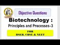 12th class Biotechnology :principle and process Objective //biology neet 25//neet biology series