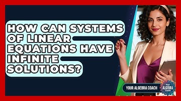 How Can Systems Of Linear Equations Have Infinite Solutions? - Your Algebra Coach