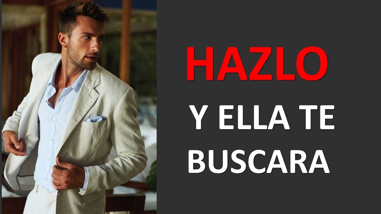 Cómo Hacer Que Una Mujer Te Busque