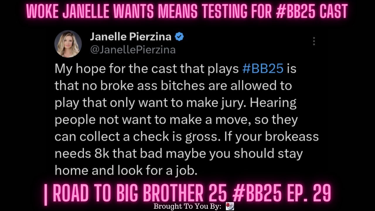 BREAKING NEWS Woke Janelle Wants Means Testing For #BB25 Cast | Road To Big Brother 25 #BB25 Ep. 29