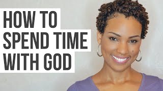 5 Ways to Spend More Time With God