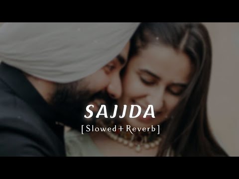 Sajjda  SlowedReverb  Gulam Jugni  SUKOON LOFI 