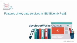 Course5-FeaturesOfKeyDataServicesInBluemixPaaS