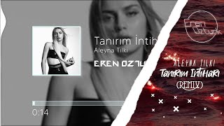 Aleyna Tilki - Tanırım İntiharı (Eren Öztürk Remix) Resimi