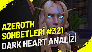 Azeroth Sohbetleri #321 - Dark Heart Sinematik Analiz