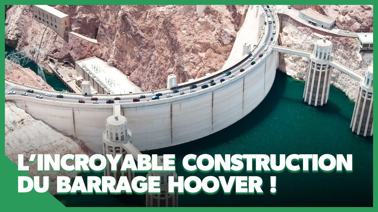 Les conditions extrêmes de la construction du barrage Hoover !