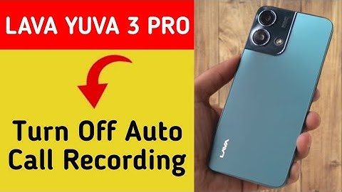Lava Yuva 3 Pro me call recording kaise band kare, how to off call recording in Lava Yuva 3 Pro