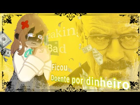 🎶💸 Tokidoki Bosotto Reagindo a | Doente por Dinheiro - Walter White/Heisenberg | {AS} 