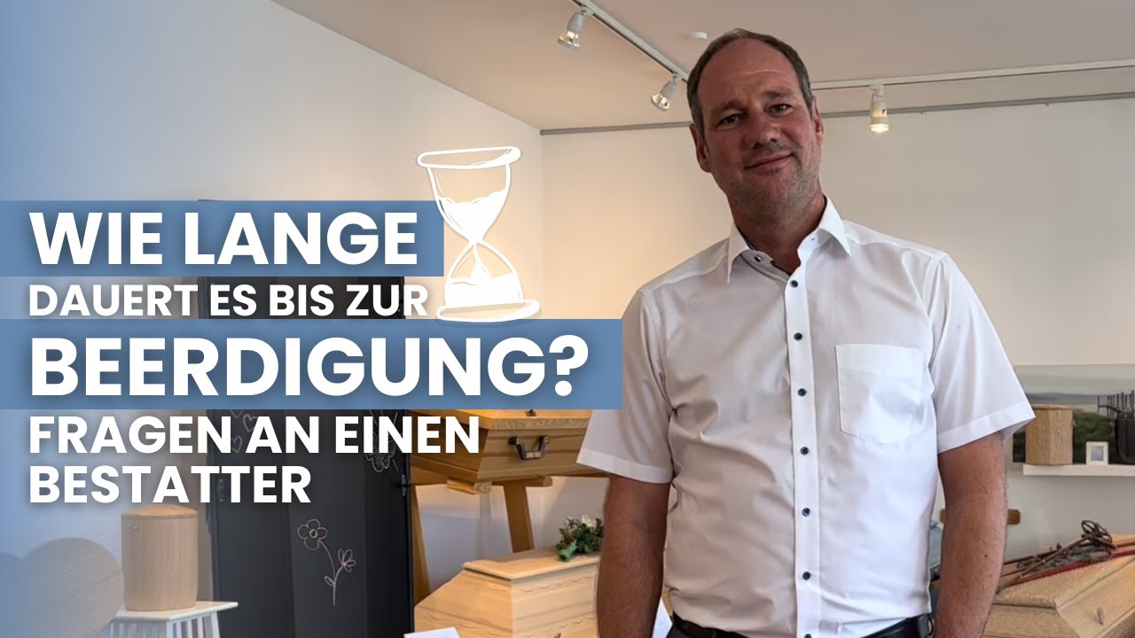 Wie lange dauert es bis zur Beerdigung? Bestatter Stuttgart Brosig