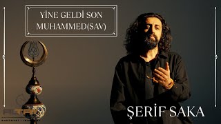 Şerif Saka - Yine Geldi Son Muhammed (sav) (Official Music Video) 