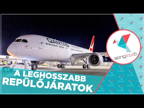 Videó: A Világ Hét Leghosszabb Repülése Tökéletes Azok Számára, Akik Utálják Az átadásokat