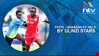 Shabana FC misses out on victory as Ulinzi Stars score last-minute equaliser