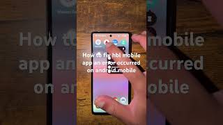 How to fix hbl mobile app an error occurred on android mobile