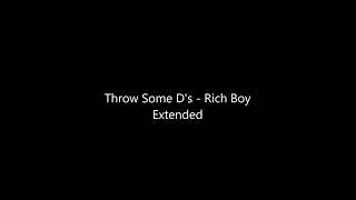 Throw Some D's   Rich Boy Extended