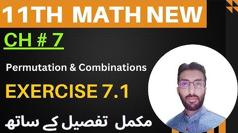 11th Class Math New Book 2025 || Chapter 7- Exercise 7.1 || Permutations & Combinations 